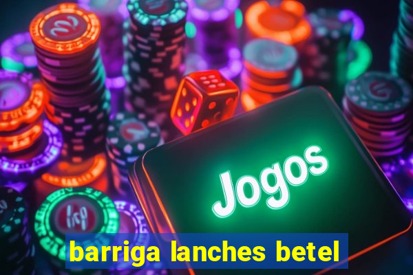 barriga lanches betel